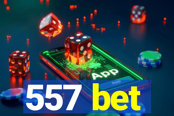 557 bet